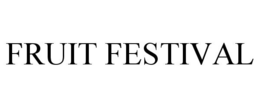 FRUIT FESTIVAL trademark