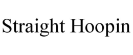 STRAIGHT HOOPIN trademark