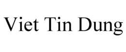 VIET TIN DUNG trademark