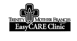 TRINITY MOTHER FRANCES EASYCARE CLINIC trademark