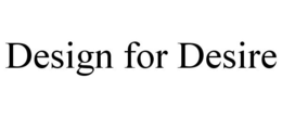 DESIGN FOR DESIRE trademark