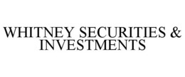 WHITNEY SECURITIES & INVESTMENTS trademark