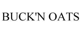 BUCK'N OATS trademark