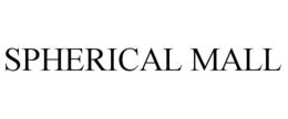 SPHERICAL MALL trademark