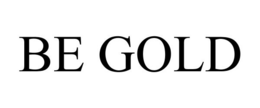 BE GOLD trademark