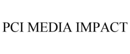 PCI MEDIA IMPACT trademark
