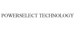 POWERSELECT TECHNOLOGY trademark