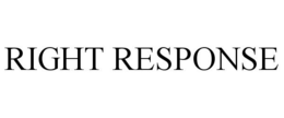 RIGHT RESPONSE trademark