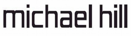 MICHAEL HILL trademark
