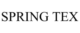 SPRING TEX trademark