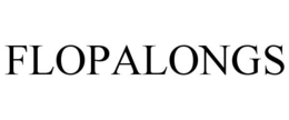 FLOPALONGS trademark