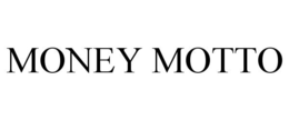MONEY MOTTO trademark