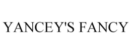 YANCEY'S FANCY trademark