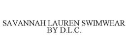 SAVANNAH LAUREN SWIMWEAR BY D.L.C. trademark