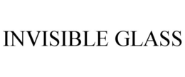 INVISIBLE GLASS trademark