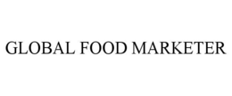 GLOBAL FOOD MARKETER trademark