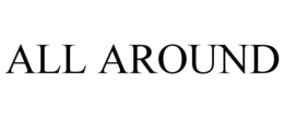 ALL AROUND trademark