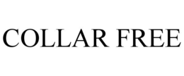 COLLAR FREE trademark