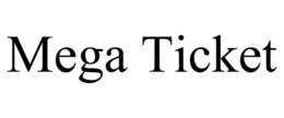 MEGA TICKET trademark