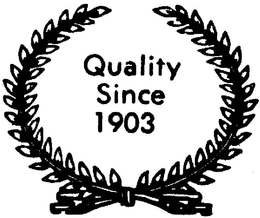 QUALITY SINCE 1903 trademark