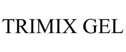TRIMIX GEL trademark