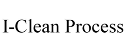 I-CLEAN PROCESS trademark