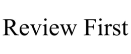 REVIEW FIRST trademark