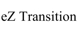 EZ TRANSITION trademark