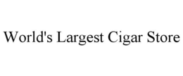 WORLD'S LARGEST CIGAR STORE trademark