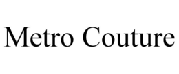 METRO COUTURE trademark