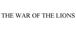 THE WAR OF THE LIONS trademark