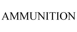 AMMUNITION trademark