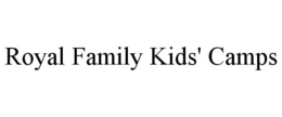 ROYAL FAMILY KIDS' CAMPS trademark
