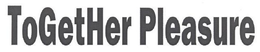 TOGETHER PLEASURE trademark