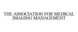 THE ASSOCIATION FOR MEDICAL IMAGING MANAGEMENT trademark