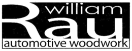WILLIAM RAU AUTOMOTIVE WOODWORK trademark