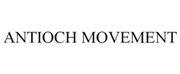 ANTIOCH MOVEMENT trademark
