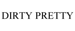 DIRTY PRETTY trademark