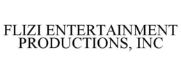 FLIZI ENTERTAINMENT PRODUCTIONS, INC trademark