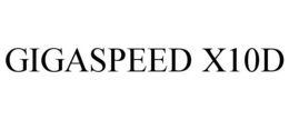 GIGASPEED X10D trademark
