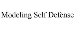 MODELING SELF DEFENSE trademark