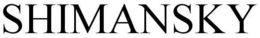 SHIMANSKY trademark