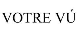 VOTRE VÚ trademark