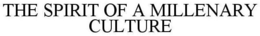 THE SPIRIT OF A MILLENARY CULTURE trademark