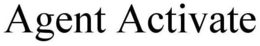 AGENT ACTIVATE trademark