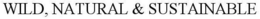 WILD, NATURAL & SUSTAINABLE trademark