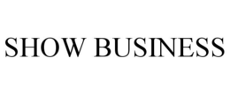 SHOW BUSINESS trademark