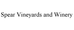 SPEAR VINEYARDS AND WINERY trademark