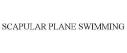 SCAPULAR PLANE SWIMMING trademark