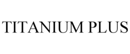 TITANIUM PLUS trademark